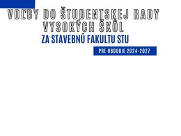 Voľby delegáta do Študentskej rady vysokých škôl na funkčné obdobie 2024 – 2027 na Stavebnej fakulte STU v Bratislave